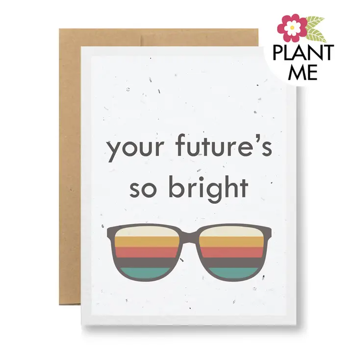 Seedy Cards - Plantable Seed Paper Greeting Card - Your Future's So Bright