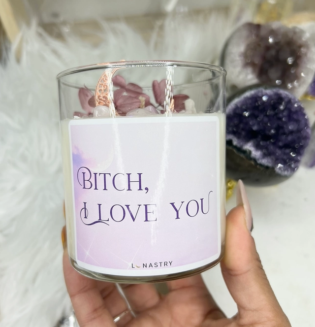 Lunastry Bitch, I Love You Crystal Soy Wax Candle 11oz